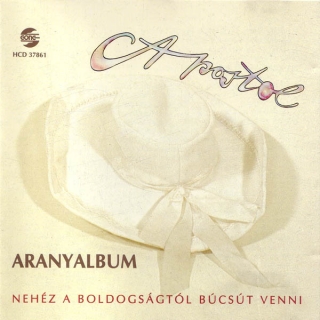 Apostol - Aranyalbum - Nehéz A Boldogságtól Búcsút Venni