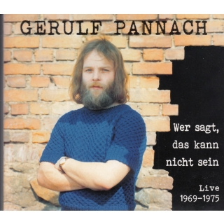 Gerulf Pannach - Wer Sagt, Das Kann Nicht Sein - Live 1969 -1975