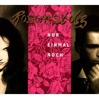 Rosenstolz - Nur Einmal Noch