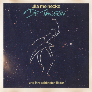 Ulla Meinecke - Die Tänzerin (Und Ihre Schönsten Lieder)