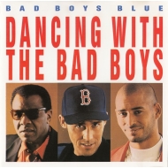 Bad Boys Blue - Dancing With The Bad Boys
