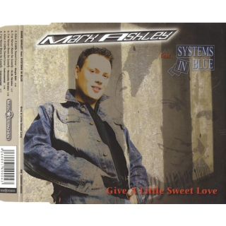 Mark Ashley  Feat. Systems In Blue - Give A Little Sweet Love