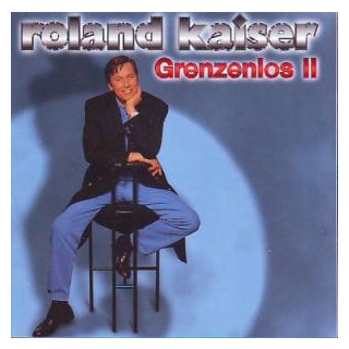 Roland Kaiser - Grenzenlos II