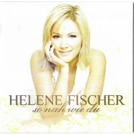 Helene Fischer - So Nah Wie Du