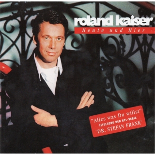 Roland Kaiser - Heute Und Hier