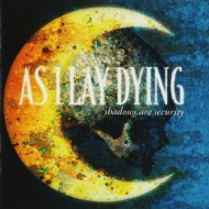 As I Lay Dying - Shadows Are Security