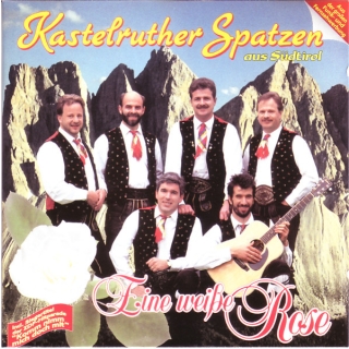 Kastelruther Spatzen Aus Südtirol - Eine Weiße Rose
