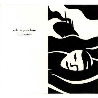 Echo Is Your Love - Humansize