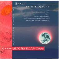 Gerd-Michaelis-Chor - Blau Ist Die Nacht