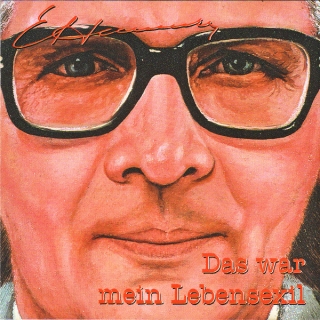 Erich Honecker - Das War Mein Lebensexil