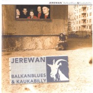 Jerewan - Balkanblues & Kaukabilly