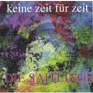Die Saitlinge - Keine Zeit Für Zeit