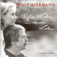 Wolf Biermann - Süßes Leben - Saures Leben