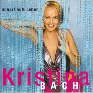 Kristina Bach - Scharf Aufs Leben