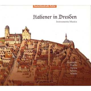 Instrumenta Musica, Scandello, Pinello, Farina, Schütz, Schein - Italiener In Dresden
