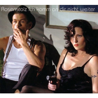 Rosenstolz - Ich Komm An Dir Nicht Weiter (CD1)