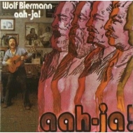 Wolf Biermann - Aah-Ja!