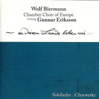 Wolf Biermann, Chamber Choir of Europe , Leitung Gunnar Eriksson (2) - In Diesem Lande Leben Wir...