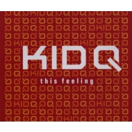 Kid Q - This Feeling