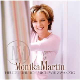 Monika Martin - Heute Fühl Ich Mich Wie Zwanzig