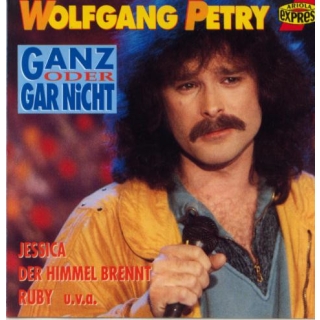Wolfgang Petry - Ganz Oder Gar Nicht