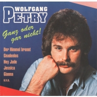 Wolfgang Petry - Ganz Oder Gar Nicht !
