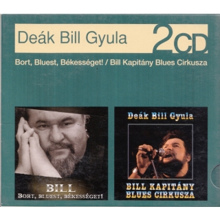Deák Bill Gyula - Bort, Bluest, Békességet! / Bill Kapitány Blues Cirkusza [Album, Compilation, Reissue]