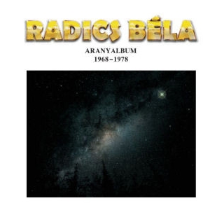 Radics Béla - Aranyalbum 1968-1978