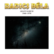 Radics Béla - Aranyalbum 1968-1978