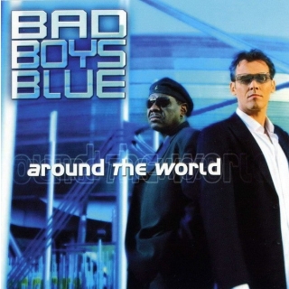 Bad Boys Blue - Around The World