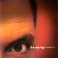 Ákos - Még Közelebb CD und DVD