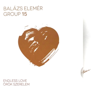 Balázs Elemér Group 15 - Endless Love / Örök Szerelem