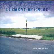Element Of Crime - Mittelpunkt Der Welt
