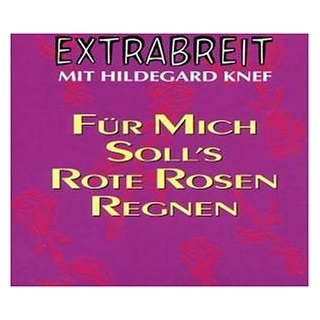 Extrabreit Mit Hildegard Knef - Für Mich Solls Rote Rosen Regnen Maxi CD