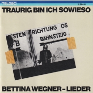 Bettina Wegner - Traurig Bin Ich Sowieso