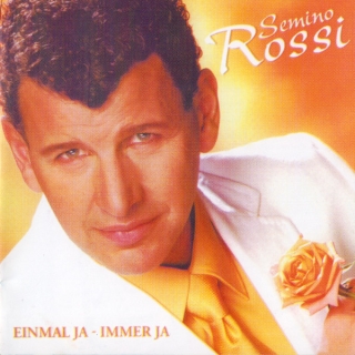 Semino Rossi - Einmal Ja - Immer Ja