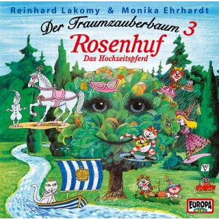 CD Der Traumzauberbaum 3-  Rosenhuf, das Hochzeitspferd Lakomy & Ehrhardt