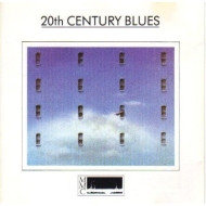 20th Century Blues - 20th Century Blues