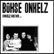 Böhse Onkelz - Onkelz Wie Wir ...