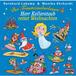 Reinhard Lakomy - Der Traumzauberbaum 4: Herr Kellerstaub rettet Weihnachten