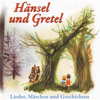 CD Hänsel und Gretel Lieder,Märchen und Geschichten