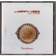 DJ Happy Vibes feat. Jazzmin - Ghostwhispers