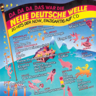 Various - Da, Da, Da, Das War Die... Neue Deutsche Welle...