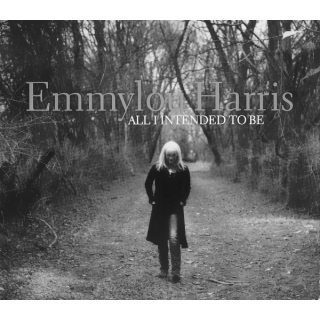 Emmylou Harris - All I Intended To Be