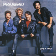 Bob Seger & The Silver Bullet Band - Like A Rock...