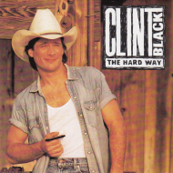 Clint Black - The Hard Way