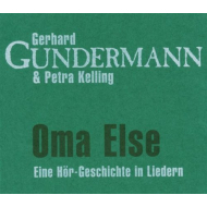 Gerhard Gundermann & Petra Kelling - Oma Else - Eine...