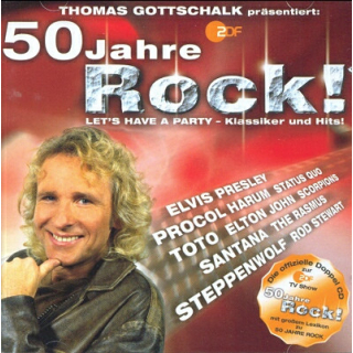 Thomas Gottschalk Pr&auml;sentiert: 50 Jahre Rock! Lets Have A Party - Klassiker und Hits [Compilation, Stereo, Mono]