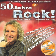 Thomas Gottschalk Pr&auml;sentiert: 50 Jahre Rock! Lets Have A Party - Klassiker und Hits [Compilation, Stereo, Mono]