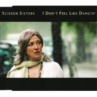 Scissor Sisters - I Dont Feel Like Dancin Maxi CD